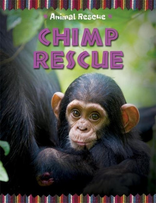 Kniha Animal Rescue: Chimp Rescue Franklin Watts