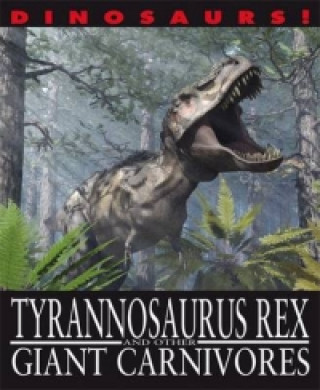 Buch Dinosaurs!: Tyrannosaurus Rex and other Giant Carnivores David West