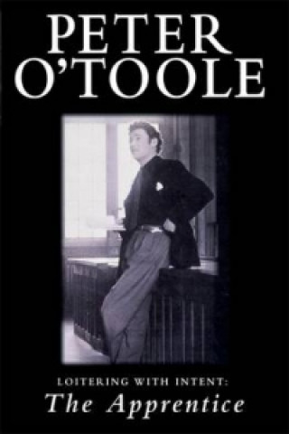 Książka Loitering with Intent: The Apprentice Peter O'Toole