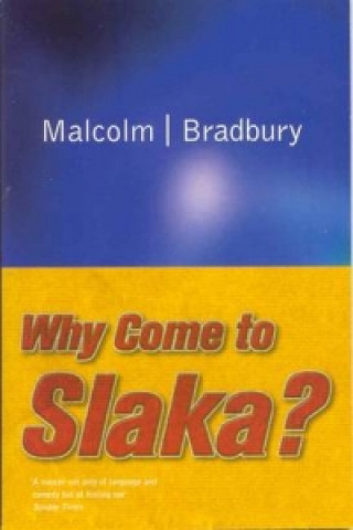 Könyv Why Come to Slaka? Malcolm Bradbury