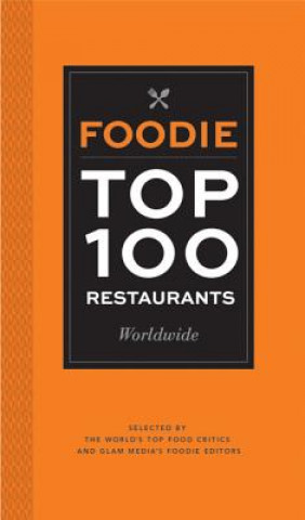 Kniha Foodie Top 100 Restaurants Glam Media
