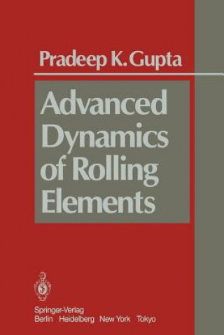 Carte Advanced Dynamics of Rolling Elements P. K. Gupta