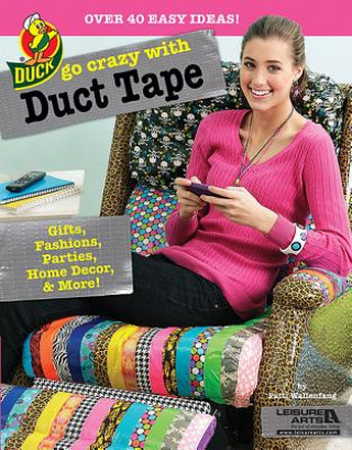 Kniha Go Crazy with Duct Tape Patti Wallenfang