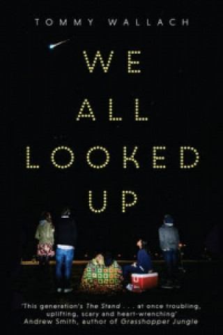 Книга We All Looked Up Tommy Wallach