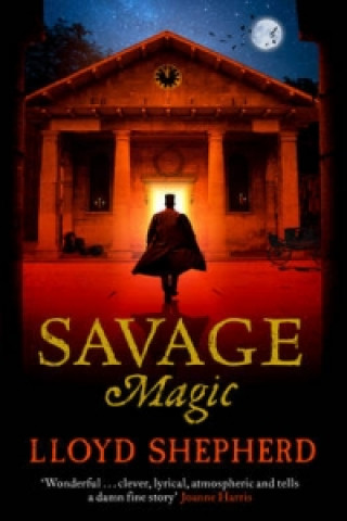 Knjiga Savage Magic Lloyd Shepherd