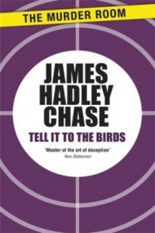 Knjiga Tell It to the Birds James Hadley Chase