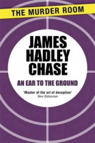 Książka Ear to the Ground James Hadley Chase