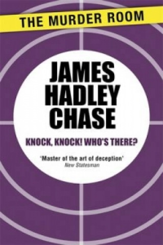 Kniha Knock, Knock, Who's There? James Hadley Chase