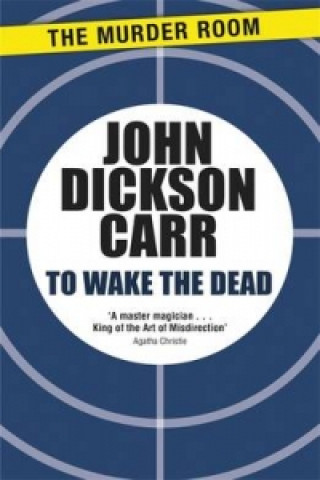 Książka To Wake The Dead John Dickson Carr