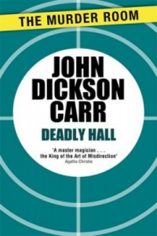 Carte Deadly Hall John Dickson Carr