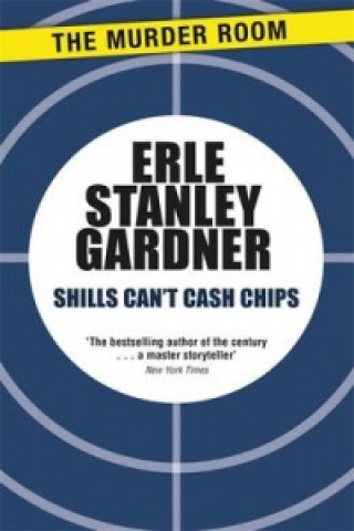 Книга Shills Can't Cash Chips Erle Stanley Gardner