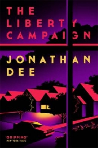 Könyv Liberty Campaign Jonathan Dee