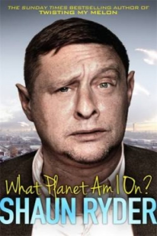 Książka What Planet Am I On? Shaun Ryder