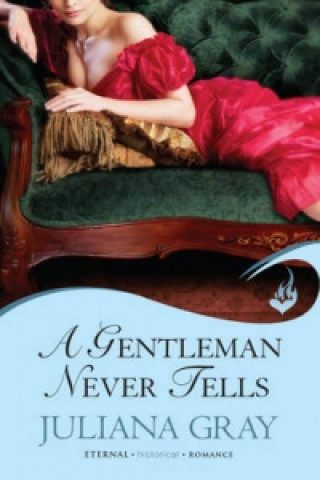 Книга Gentleman Never Tells: Affairs By Moonlight Book 2 Juliana Gray