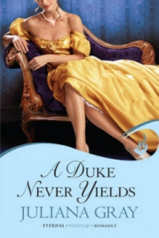 Книга Duke Never Yields: Affairs By Moonlight Book 3 Juliana Gray