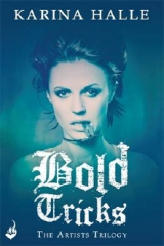 Книга Bold Tricks (The Artists Trilogy 3) Karina Halle