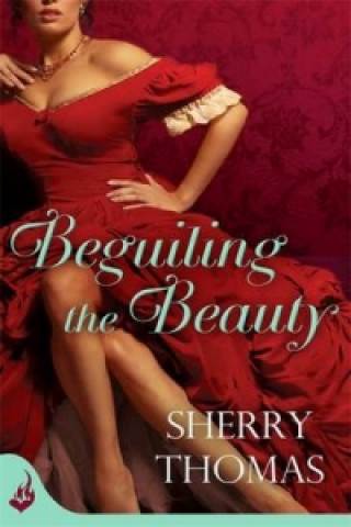 Carte Beguiling the Beauty: Fitzhugh Book 1 Sherry Thomas