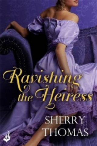 Książka Ravishing the Heiress: Fitzhugh Book 2 Sherry Thomas