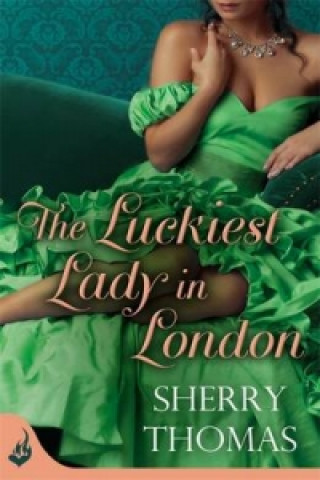 Könyv Luckiest Lady In London: London Book 1 Sherry Thomas