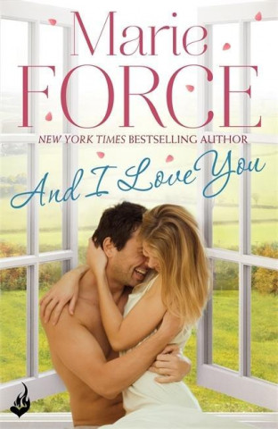 Kniha And I Love You: Green Mountain Book 4 Marie Force