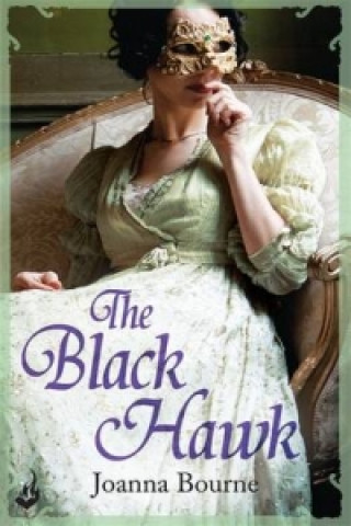 Carte Black Hawk: Spymaster 4 (A series of sweeping, passionate historical romance) Joanna Bourne
