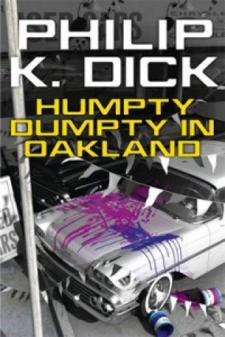Kniha Humpty Dumpty In Oakland Philip K. Dick