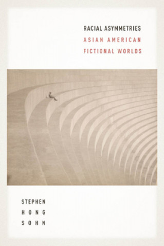 Knjiga Racial Asymmetries Stephen Hong Sohn
