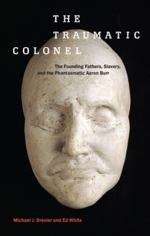 Livro Traumatic Colonel Michael J. Drexler
