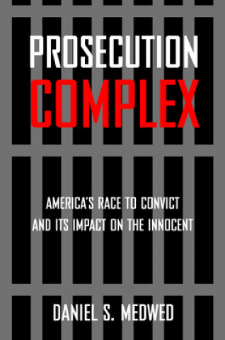 Könyv Prosecution Complex Daniel S. Medwed