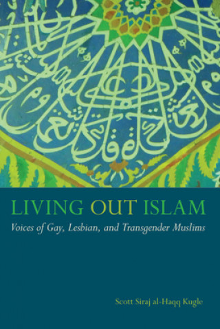 Книга Living Out Islam Scott Siraj al-Haqq Kugle
