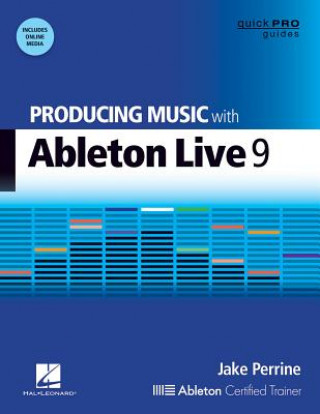 Könyv Producing Music with Ableton Live 9 Jake Perrine