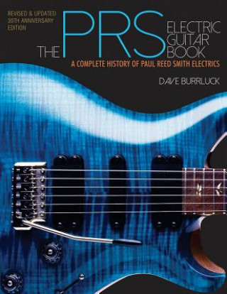 Kniha PRS Electric Guitar Book Dave Burrluck
