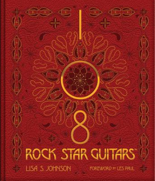 Kniha 108 Rock Star Guitars Lisa S. Johnson