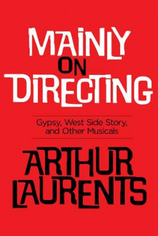 Kniha Mainly on Directing Arthur Laurents