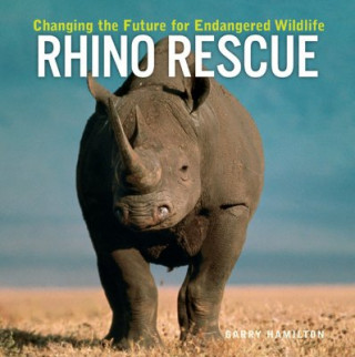 Knjiga Rhino Rescue Garry Hamilton