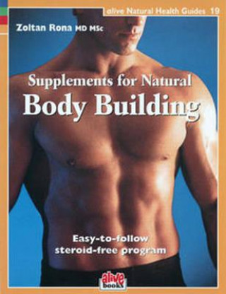 Carte Supplements for Natural Body Building Zoltan Rona