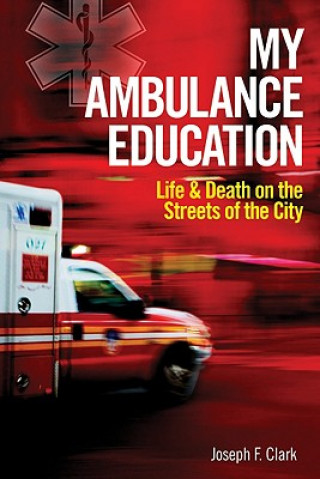 Книга My Ambulance Education Joseph F. Clark