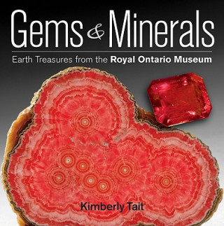 Knjiga Gems and Minerals: Earth Treasures from the Royal Ontario Museum Kimberly Tait