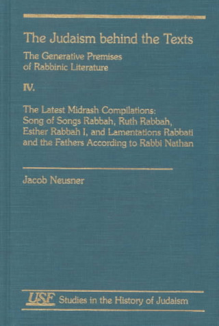 Könyv Judaism behind the Text IV Jacob Neusner