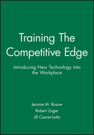 Buch Training - The Competitive Edge - Introducing New Technology into the Workplace Jerome M. Rosow