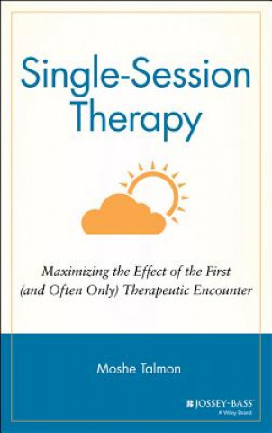 Könyv Single-Session Therapy - Maximizing the Effect of The First (& Often Only) Therapeutic Encounter Moshe Talmon