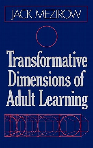 Kniha Transformative Dimensions of Adult Learning Jack Mezirow