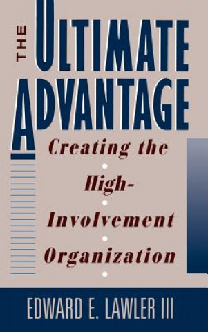 Carte Ultimate Advantage - Creating the High Involvement Organization Edward E. Lawler