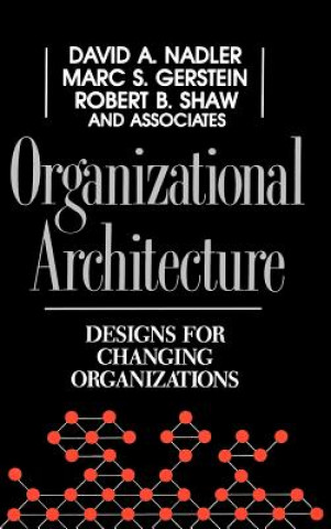 Książka Organizaitonal Architecture - Designs for Changing  Organizations Nadler