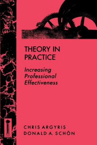 Książka Theory in Practice - Increasing Professional Effectiveness Chris Argyris