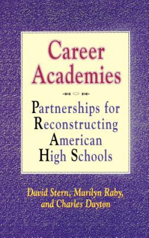 Knjiga Career Academies - Partnerships for Reconstructing  American High Schools David Stern