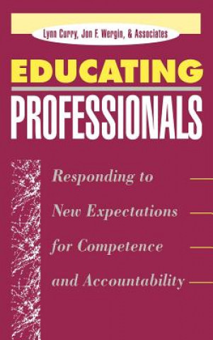 Knjiga Educating Professionals - Responding to New Expectations for Competence and Accountability L. Curry