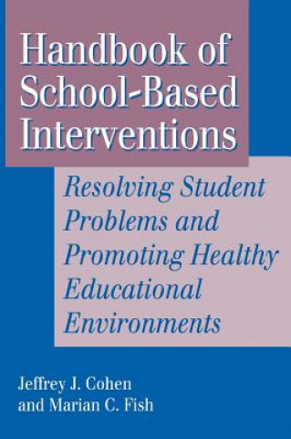 Kniha Handbook of School-Based Interventions: Resolving Jeffrey A. Cohen