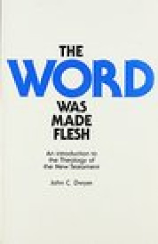 Buch Word Was Made Flesh John C. Dwyer