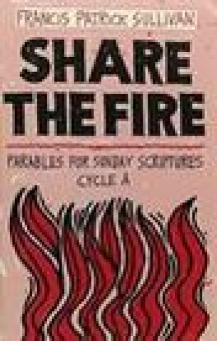 Kniha Share the Fire Francis Patrick Sullivan